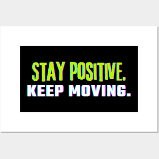 "Stay Positive. Keep Moving." Text Posters and Art